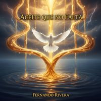 Fernando Rivera - Aceite Que No Falta