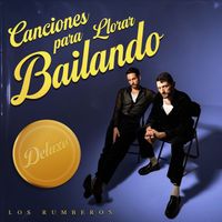 Los Rumberos - Canciones Para Llorar Bailando (Deluxo)