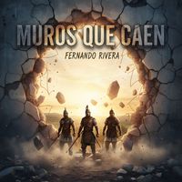 Fernando Rivera - Muros Que Caen