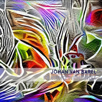 Johan Van Barel - Fraying Memories
