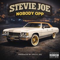 Stevie Joe - Nobody Opp (Explicit)