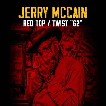Jerry McCain - Red Top / Twist "62"