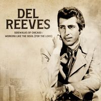 Del Reeves - Working Like the Devil (For the Lord) / Sidewalks of Chicago