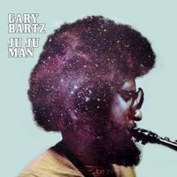 Gary Bartz - Ju Ju Man