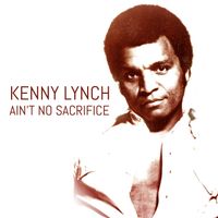 Kenny Lynch - Aint No Sacrifice