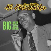 Big Walter Horton - Live at the El Mocambo
