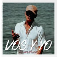 Los Pibes del Penal - Vos y Yo