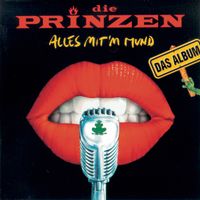 Die Prinzen - Alles mit'm Mund