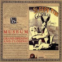 Sleepytime Gorilla Museum - Grand Opening And Closing
