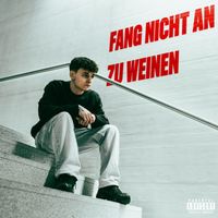 Riano - Fang nicht an zu weinen (Explicit)