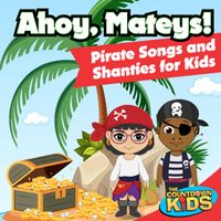 The Countdown Kids - Ahoy, Mateys! Pirate Songs and Shanties for Kids
