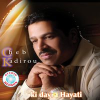Cheb Kadirou - Ki dayra hayati