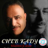 Cheb Kady - Khalitini fe doute
