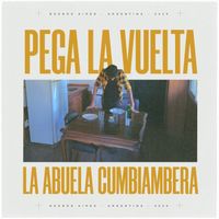 La Abuela Cumbiambera - Pega La Vuelta