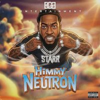 Starr - Himmy Neutron (Explicit)