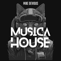 Mike Devious - Musica House