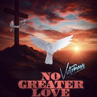 Victorious - No Greater Love
