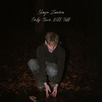 Shaya Zamora - Only Time Will Tell