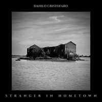Danilo Cristofaro - Stranger in Hometown
