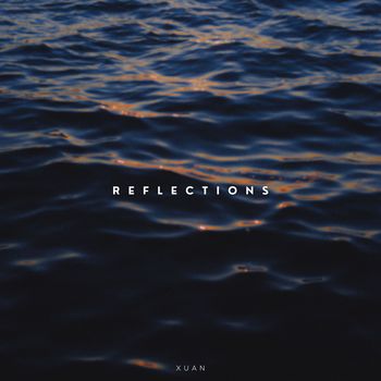 Xuan - Reflections