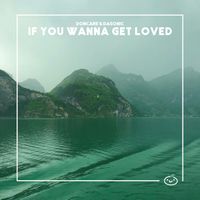 Doncare & daSonic - If You Wanna Get Loved