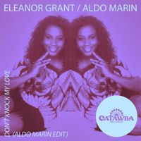 Eleanor Grant - Don't Knock My Love (Aldo Marin Edit)