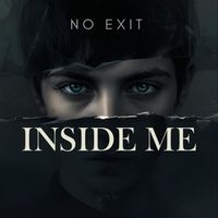NO EXIT - Inside Me