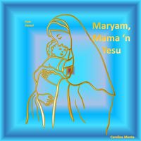 Caroline Manta - Pure Dance! Maryam, Mama 'n Yesu