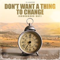 Eamon - Don’t Want a Thing to Change (Groundhog Day)