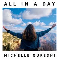 Michelle Qureshi - All in a Day