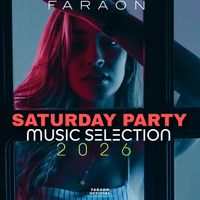 Faraon - Saturday Party Music Selection 2026