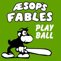 Aesop's Fables - Play Ball (GR Radio Edit)