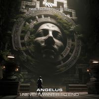 Angelus - I Never Want It To End