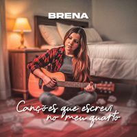 BRENA - Canções Que Escrevi No Meu Quarto