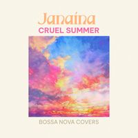 Janaína - Cruel Summer