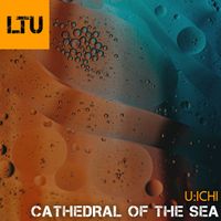 U:ICHI - Cathedral of the Sea