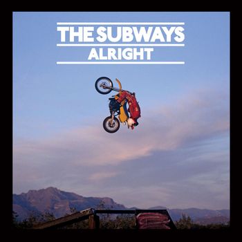 The Subways - Alright