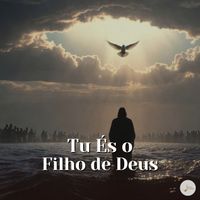 Fé em Melodias - Tu És o Filho de Deus