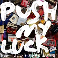 Cold War Kids - Push My Luck / All I Ever Need