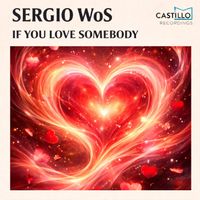 Sergio WoS - If You Love Somebody