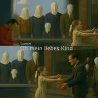 Lumin - Oh mein liebes Kind