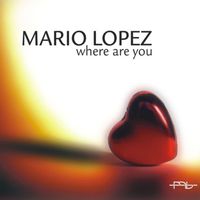 Mario Lopez - Where Are You