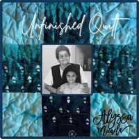 Alyssa Micaela - Unfinished Quilt