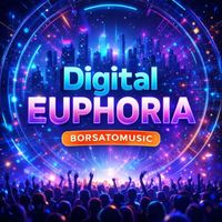 Borsatomusic - DIGITAL EUPHORIA