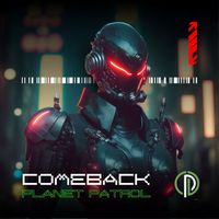 Planet Patrol - Comeback
