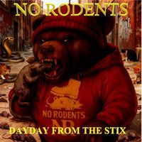 DayDay From The Stix - NO RODENTS (Explicit)