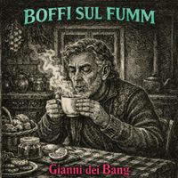 Gianni dei Bang - BOFFI SUL FUMM