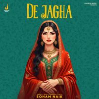 Soham Naik - De Jagha
