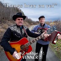 2 Riktige Venner - Langs hver en vei