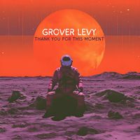Grover Levy - Thank You for This Moment